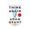 Think Again by Adam Grant – Rethink, Unlearn & Grow | Affornix
