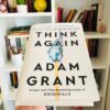 Think Again by Adam Grant – Rethink, Unlearn & Grow | Affornix